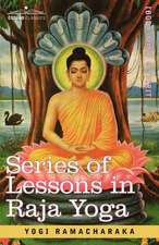 Series of Lessons in Raja Yoga