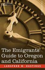 The Emigrants' Guide to Oregon and California