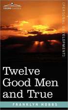 Twelve Good Men and True