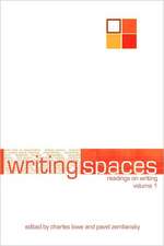 Writing Spaces: Readings on Writing Volume 1