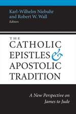 The Catholic Epistles and Apostolic Tradition