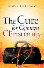 The Cure for Common Christianity