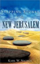 Stepping Stones to the New Jerusalem