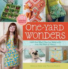 One-Yard Wonders: Look How Much You Can Make with Just One Yard of Fabric! [With Pattern(s)]