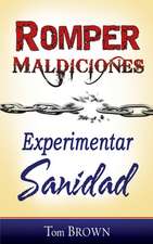 Romper Maldiciones: Experimentar Sanidad = Breaking Curses