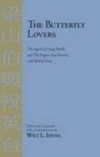 The Butterfly Lovers: The Legend of Liang Shanbo and Zhu Yingtai: Four Versions with Related Texts