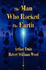 The Man Who Rocked the Earth