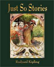 Just So Stories - For Little Children