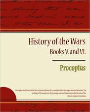 Procopius - History of the Wars, Books V. and VI.