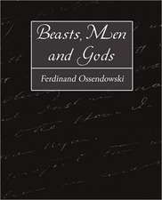 Beasts, Men and Gods