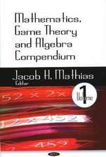 Mathematics, Game Theory and Algebra Compendium