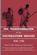 The Transformation of the Southeastern Indians, 1540-1760