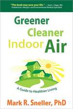 Greener Cleaner Indoor Air: A Guide to Healthier Living