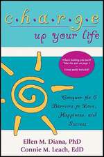 Charge Up Your Life: Conquer the 6 Barriers to Love, Happiness, and Success (Second Edition)