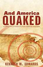 And America Quaked: A Chilling Series of Visions of a Future American Catastrophe