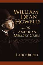 William Dean Howells and the American Memory Crisis