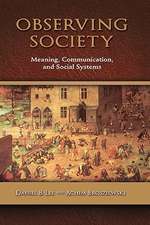 Observing Society: Meaning, Communication, and Social Systems