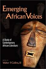 Emerging African Voices: A Study of Contemporary African Literature