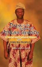 Dress in the Making of African Identity: A Social and Cultural History of the Yoruba People