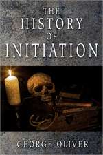 The History of Initiation: A Study of the Hermetic Philosophy of Ancient Egypt and Greece