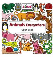 Animals Everywhere: Opposites