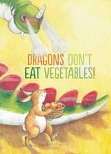 Dragons Don't Eat Vegetables