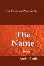 The Power and Promises Of... the Name ...Jesus