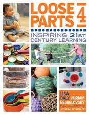 Loose Parts 4: Inspiring 21st-Century Learning