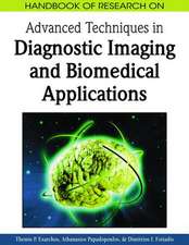 Handbook of Research on Advanced Techniques in Diagnostic Imaging and Biomedical Applications