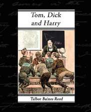 Tom, Dick and Harry