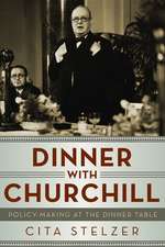 Dinner With Churchill – Policy Making at the Dinner Table