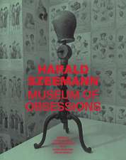 Harald Szeemann – Museum of Obsessions