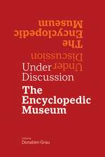 Under Discussion – The Encyclopedic Museum