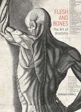 Flesh and Bones: The Art of Anatomy