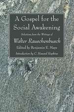 A Gospel for the Social Awakening: Selections from the Writings of Walter Rauschenbusch