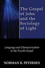 The Gospel of John and the Sociology of Light: Language and Characterization in the Fourth Gospel