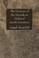 The Doctrine of the Messiah in Medieval Jewish Literature