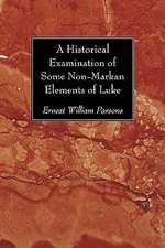 A Historical Examination of Some Non-Markan Elements of Luke