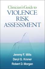 Clinician's Guide to Violence Risk Assessment