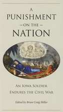 A Punishment on the Nation: An Iowa Soldier Endures the Civil War