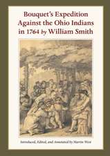 Bouquet's Expedition Against the Ohio Indians in 1764 by William Smith