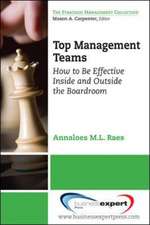 Top Management Teams: How to Be Effective Inside and Outside the Boardroom