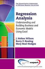 Regression Analysis: Understanding and Building Business and Economic Models Using Excel