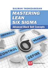 Mastering Lean Six Sigma Black Belt