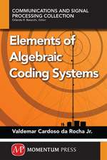 ELEMENTS OF ALGEBRAIC CODING SYSTEMS