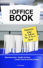 The Office Book: Subversive Ways to Survive the 9-To-5 Grind