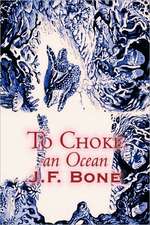 To Choke an Ocean by Jesse F. Bone, Science Fiction, Adventure