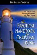 Practical Handbook for Christian Living: Biblical and Spiritual Answers to Life's Problems