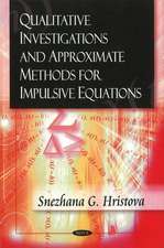 Qualitative Investigations and Approximate Methods for Impulsive Equations