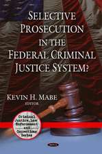 Selective Prosecution in the Federal Criminal Justice System?